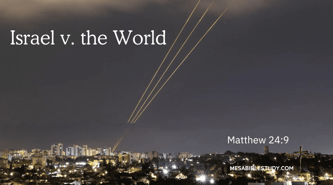 The World Will Turn Against Israel: A Biblical Prophecy