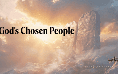 Part 6: Israel: God’s Chosen Nation “Israel”