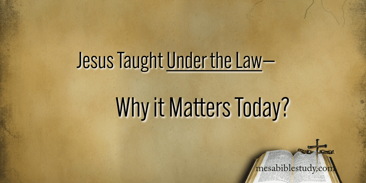 Jesus taught under the law Jesus was the Minister to the circumcision