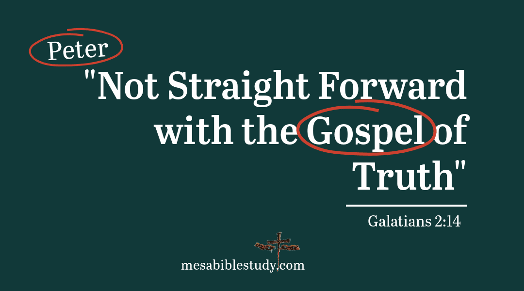 Peter Not Straightforward with the Truth of the Gospel