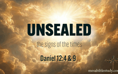 Unsealed—This Is the Time of the End! Daniel 12:4 & 9