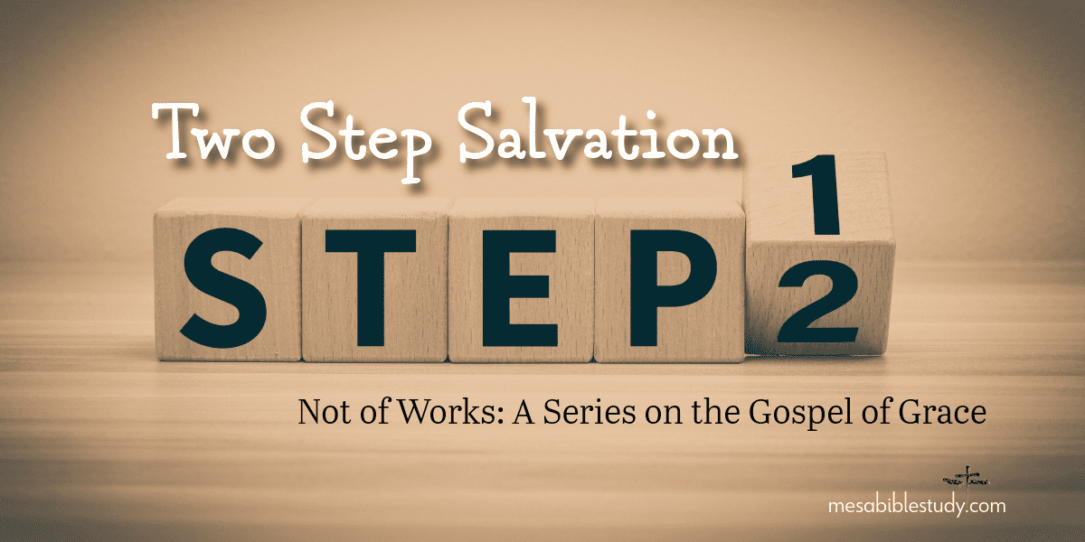 2 step salvation To step salvation is being justified by faith but