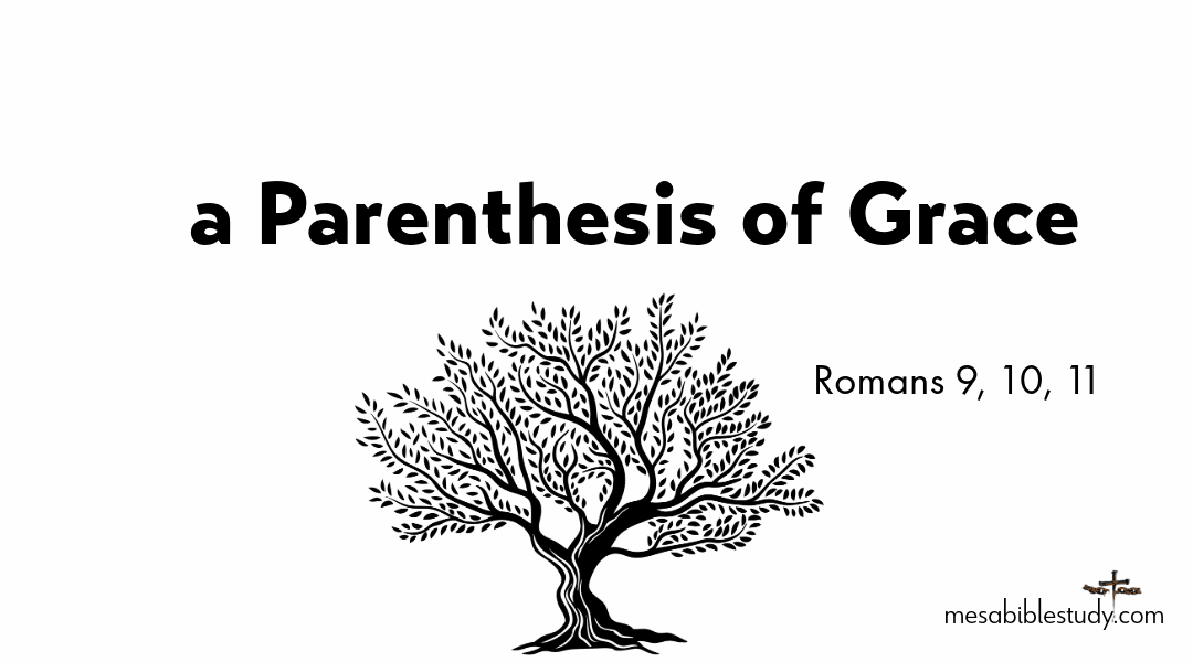 Israel’s Past – Chosen, Not Cast Away — Romans 9:1-13