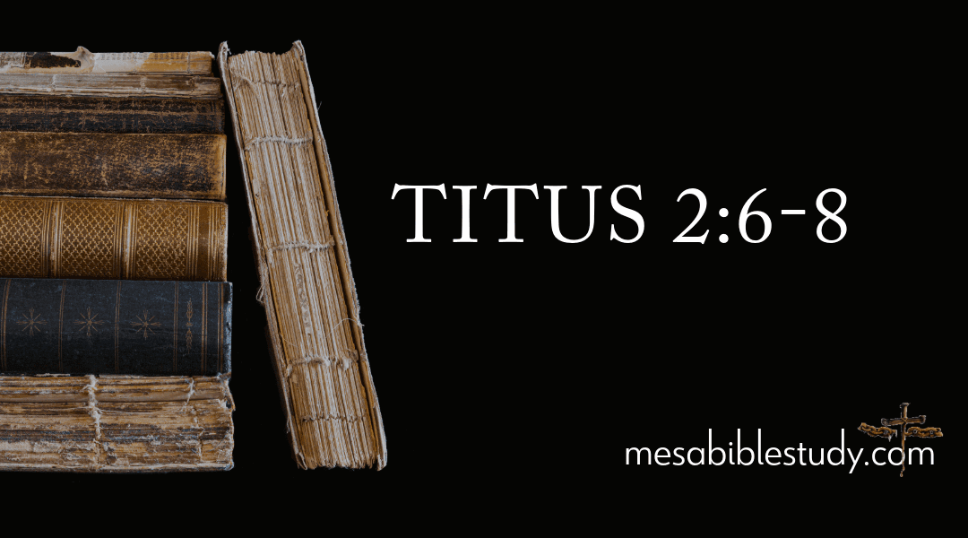 Living With Integrity: A Call to Young Men (Titus 2:6–8)