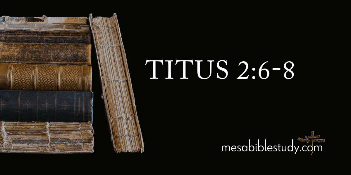 Titus 2:6-8