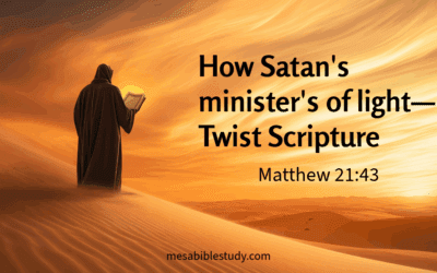 How Satan’s Ministers of Light Twist Scripture— Matthew 21:43