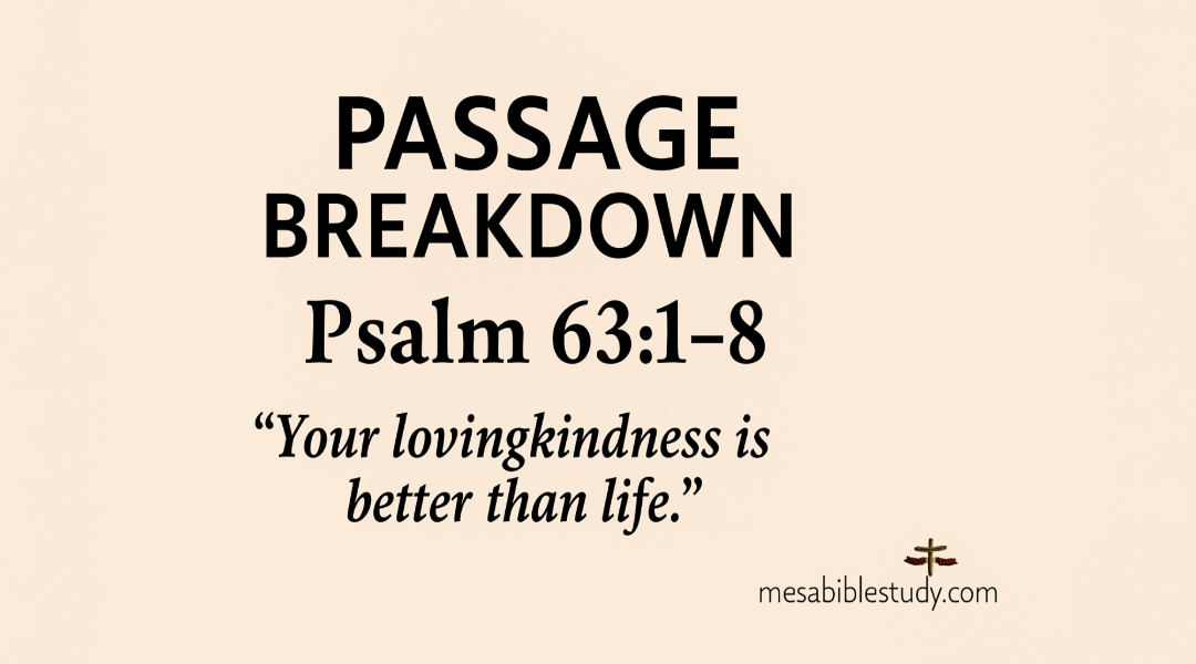 Passage Breakdown – Psalm 63:1–8 – Clearly Explained