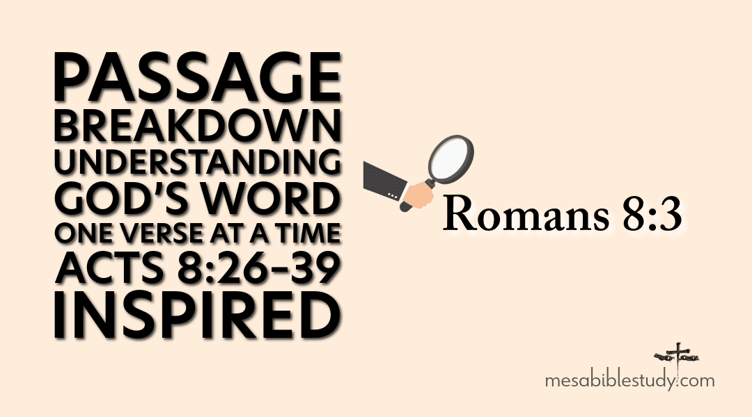 Passage Breakdown—Romans 8:3—Clearly Explained