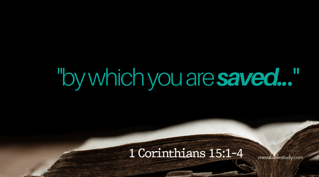 1 Corinthians 15:1–4 — The Only Gospel God Will Judge By