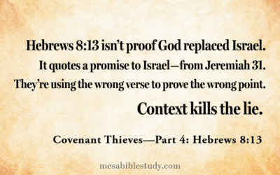 Covenant Thieves—Part 4: Hebrews 8:13 Doesn’t Cancel Israel