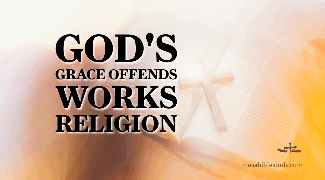 The Scandal of Grace — Why It Offends Religion