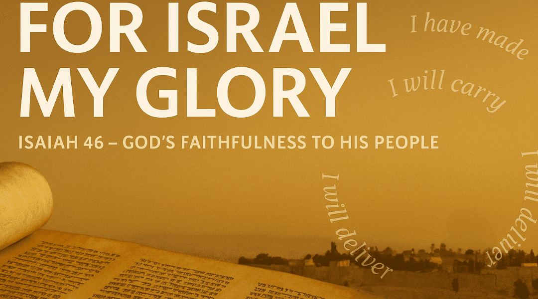 Isaiah 46 makes it clear to the world: Israel is God’s chosen people