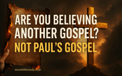 Are You Believing Another Gospel? Not Paul’s Gospel