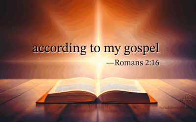 Why Paul Said “My Gospel” in Romans 2:16
