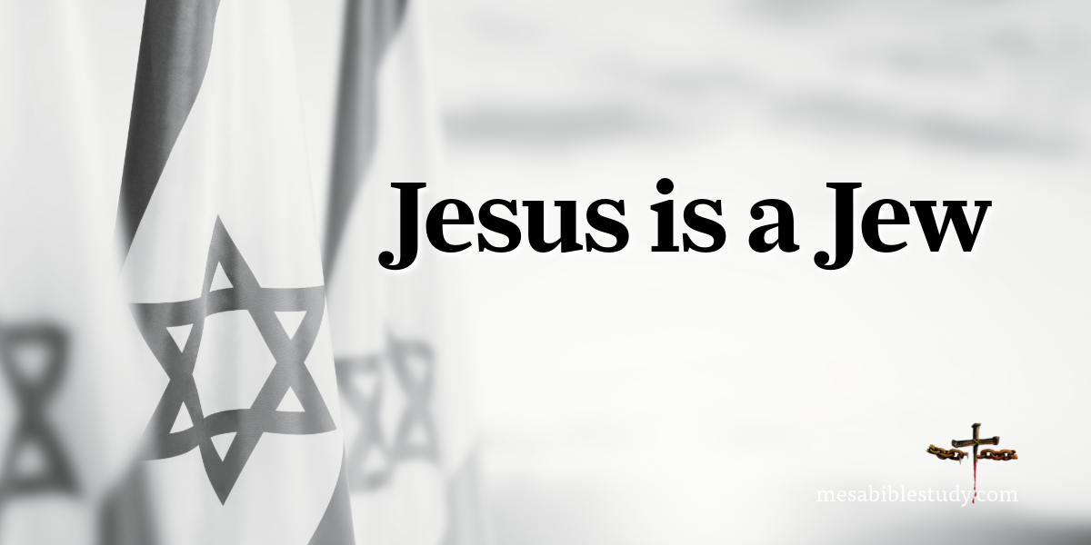Jesus is a Jew