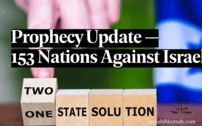 Two State Disaster— Prophecy Update— 153 Nations Against Israel