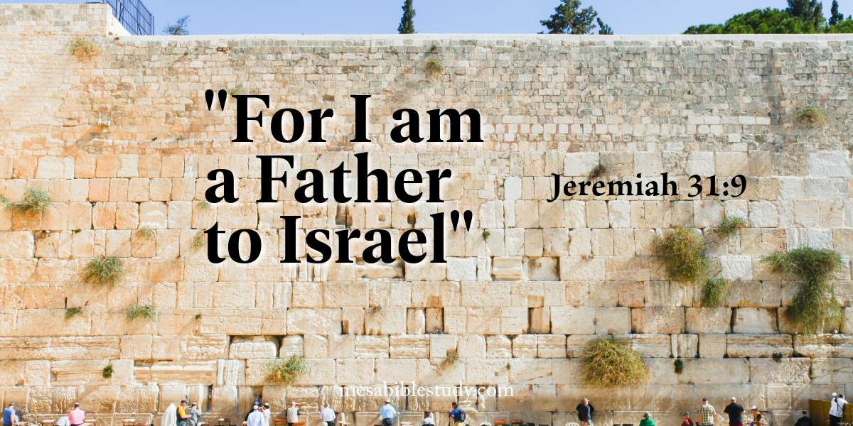 for I am a Father to Israel