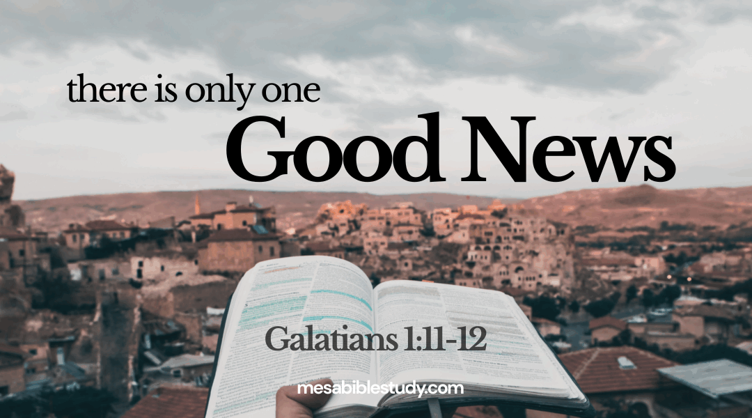 Galatians 1:11–12 — Paul’s Gospel, Not Man’s