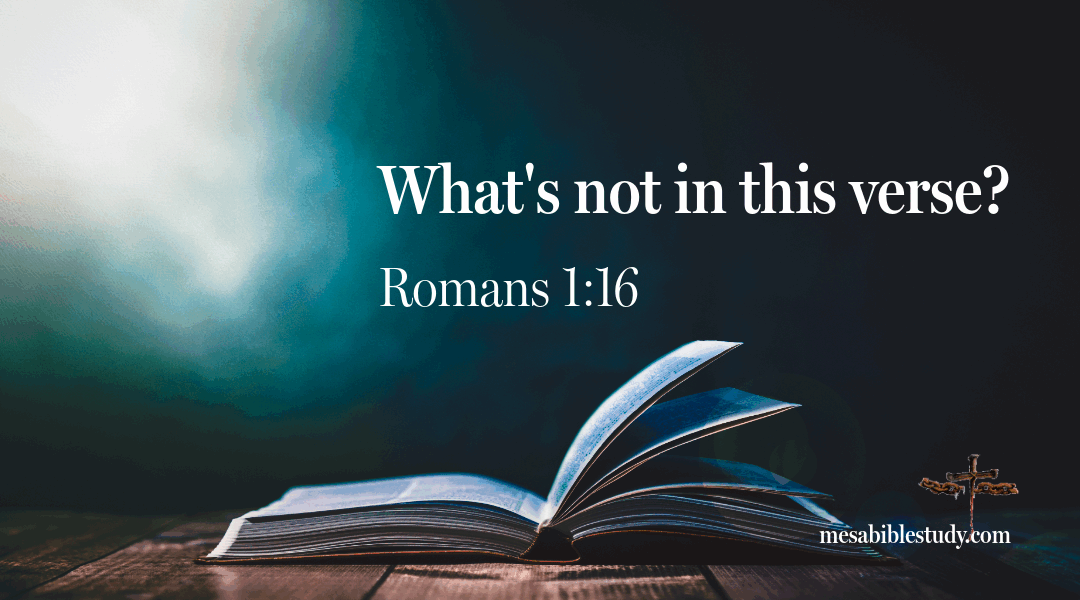 What Romans 1:16 Doesn’t Say? — Study Don’t Just Read