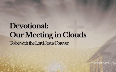 Devotional: Our Great Meeting in the Clouds: Together Forever with the Lord