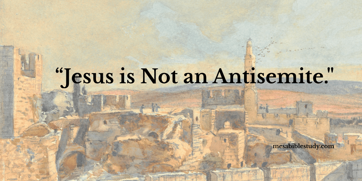Jesus is not an antisemite Jerusalem in the background