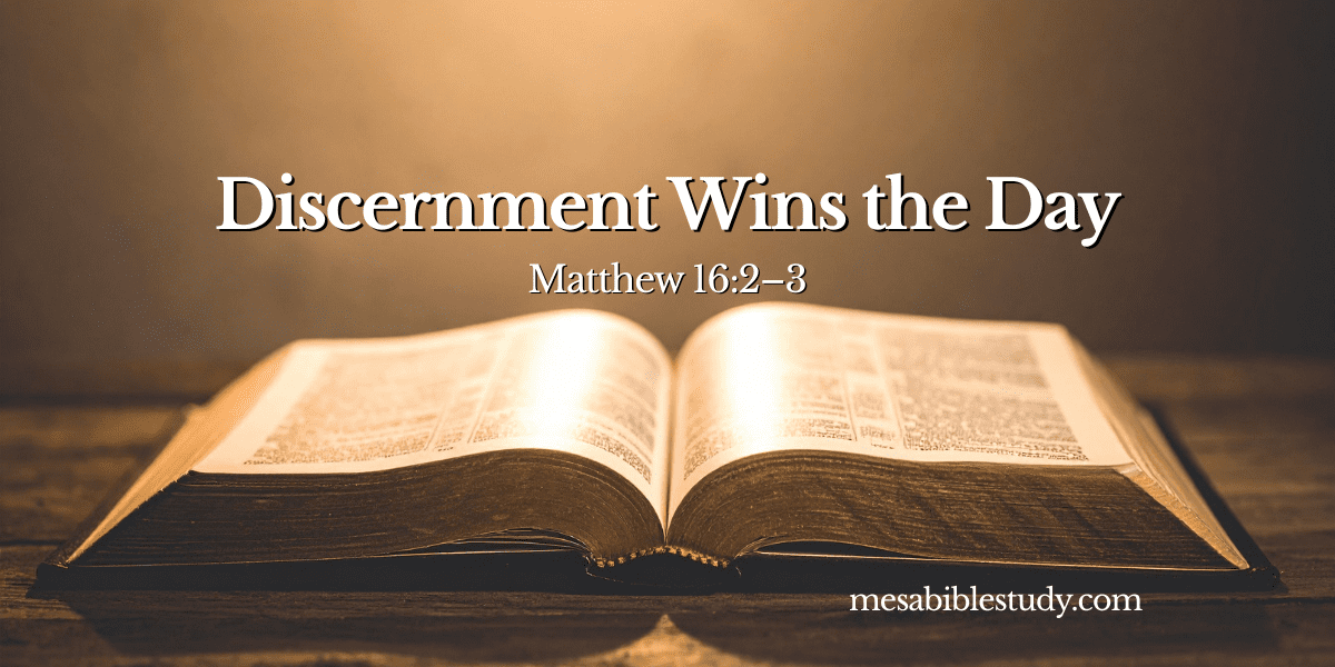 Discernment Wins the Day