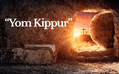 Yom Kippur: The Day of Atonement and the Finished Work of Christ
