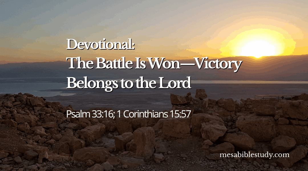 Victory Belongs to the Lord: Living from Triumph, Not for It
