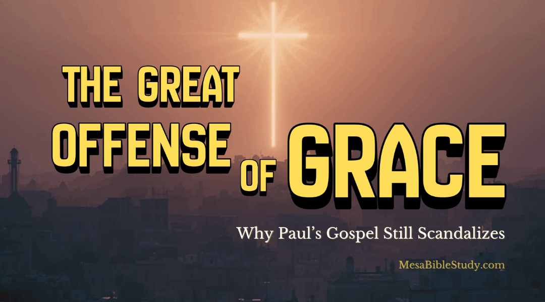 The Offense of the Cross: Then and Now – Galatians 5:7-11