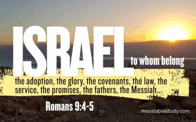 Israel: To Whom Belong the Promises – Romans 9:4-5