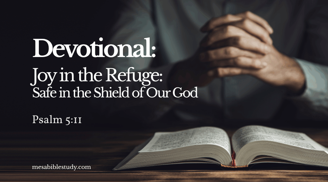 Joy in the Refuge: Safe in the Shield of Our God