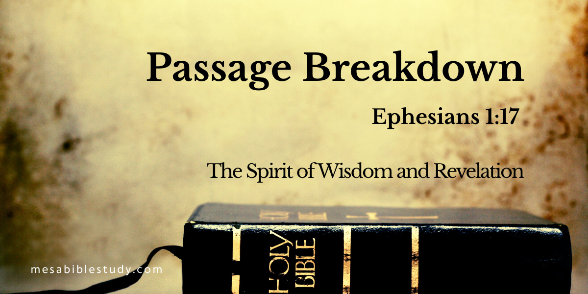 Passage Breakdown Ephesians 117 The Spirit of Wisdom and Revelation
