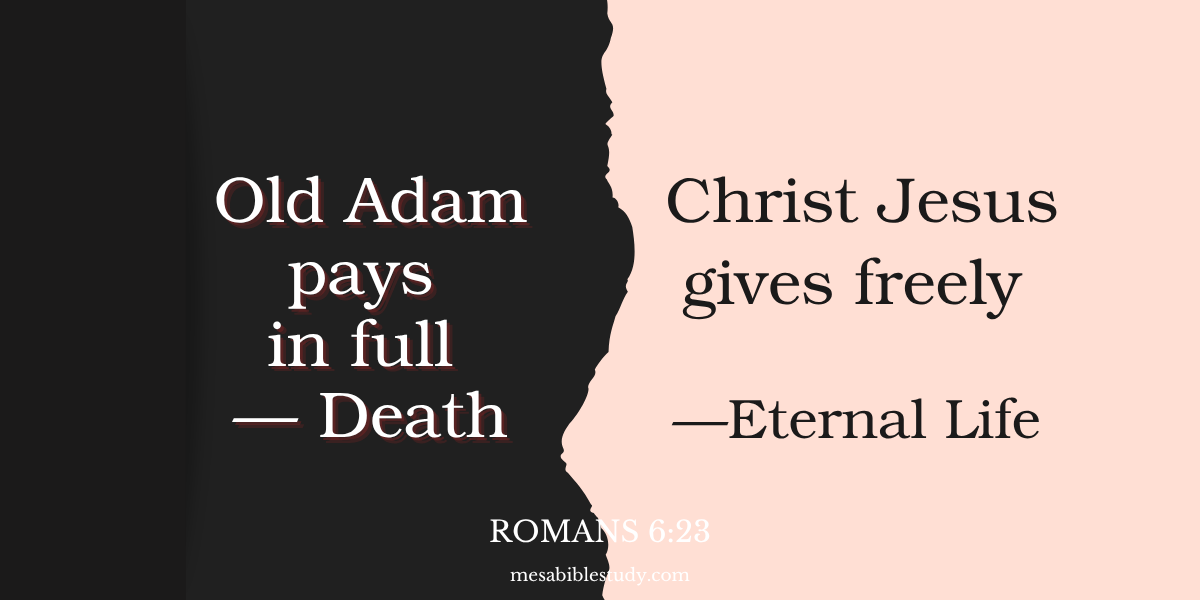 Wages of Sin vs. God’s Gift of Life Romans 623