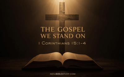 The Gospel We Stand On — 1 Corinthians 15:1–4