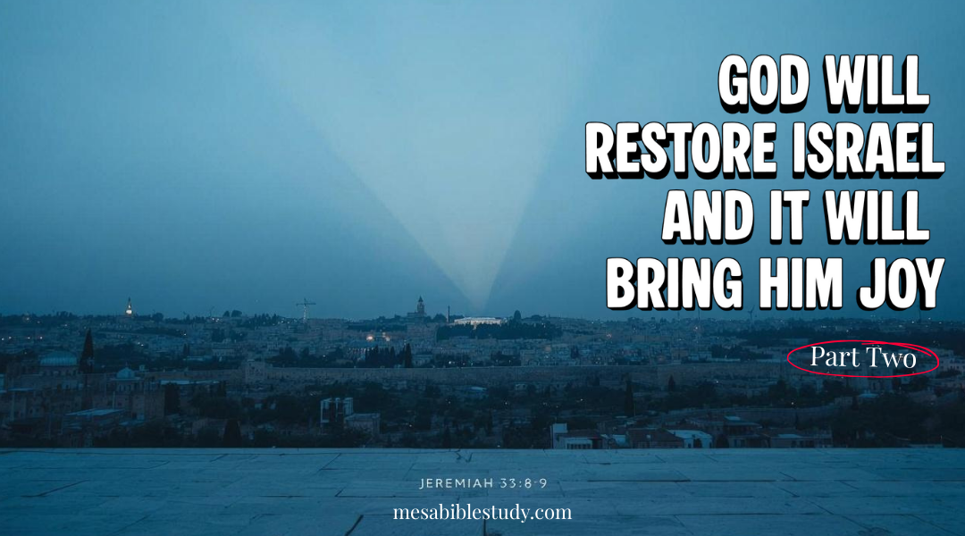 Israel’s Future Glory Before the Nations (Part 2)