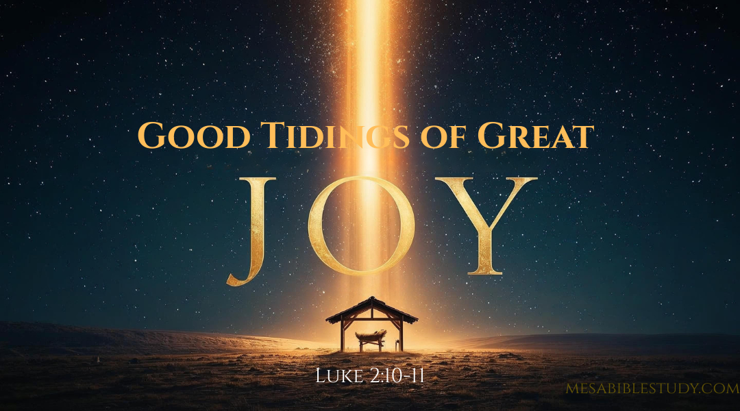 Good Tidings of Great Joy – Luke 2:10–11 Devotional