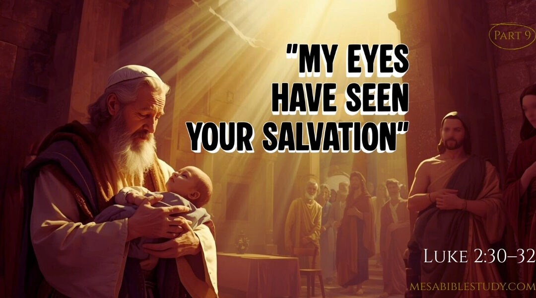 Part 9 — Simeon & Anna: The Consolation of Israel