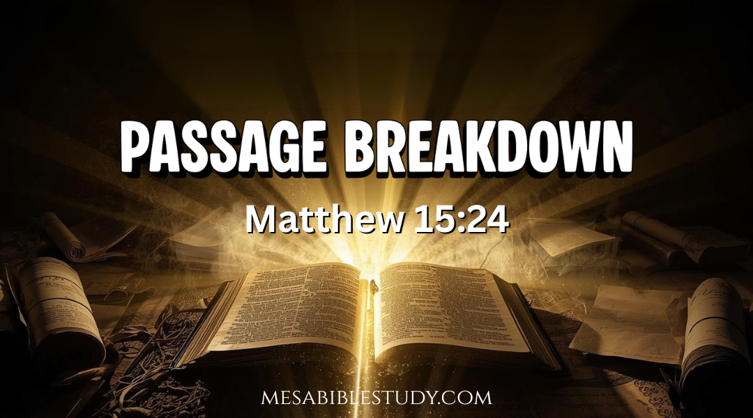 “Sent to Israel”: Why Matthew 15:24 Must Be Read In-Time