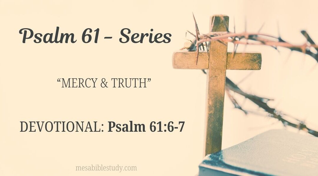 Psalm 61:6–7 — Held Together by Mercy and Truth