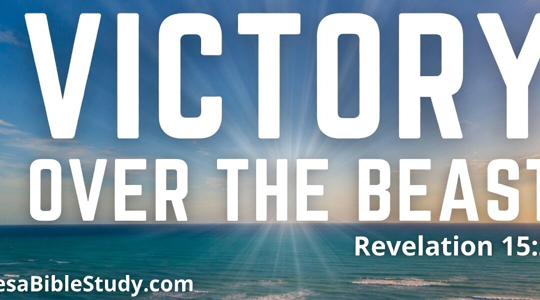 DEVOTIONAL: Revelation 15:2 — Victory Over the Beast