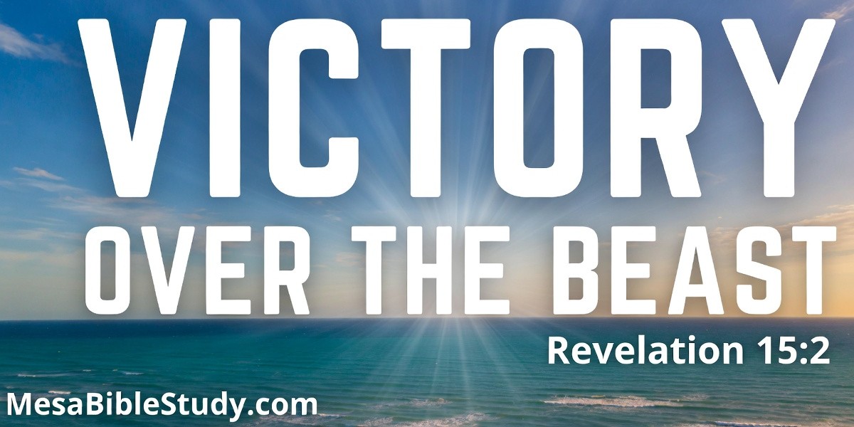 DEVOTIONAL: Revelation 15:2 — Victory Over the Beast
