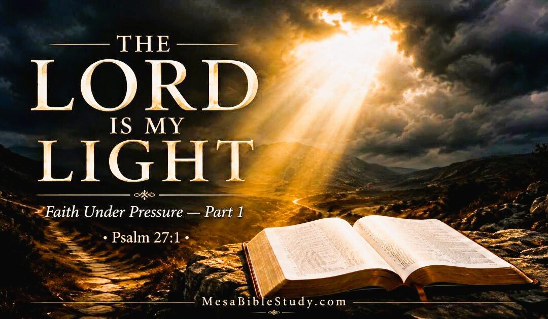 Devotional: The LORD Is My Light – Part 1
