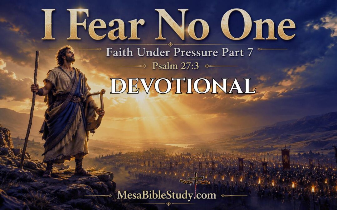 I Do Not Fear: Faith Under Pressure – Part 7